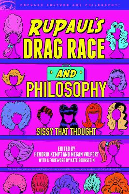 RuPaul's Drag Race and Philosophy: Sissy That Thought book