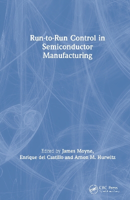 Run-to-run Control in Semiconductor Manufacturing book