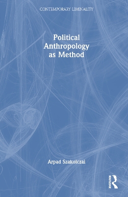 Political Anthropology as Method book