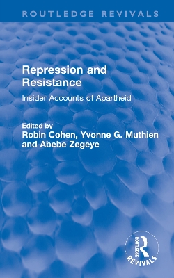 Repression and Resistance: Insider Accounts of Apartheid by Robin Cohen