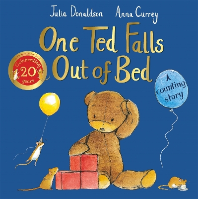 One Ted Falls Out of Bed 20th Anniversary Edition: A Counting Story by Julia Donaldson
