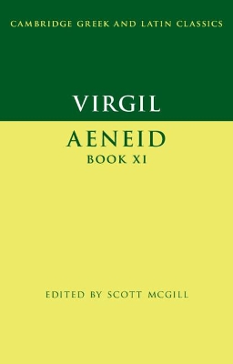 Virgil: Aeneid Book XI by Scott McGill