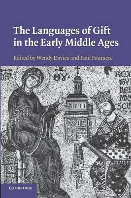 The Languages of Gift in the Early Middle Ages by Wendy Davies