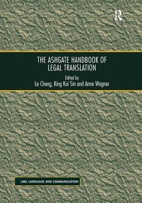 Ashgate Handbook of Legal Translation by Le Cheng