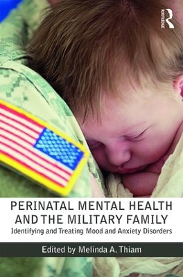 Perinatal Mental Health and the Military Family by Melinda A. Thiam