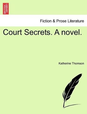 Court Secrets. a Novel. book