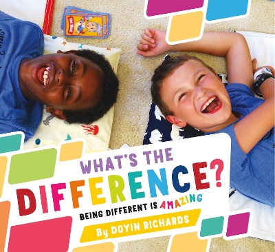 What's the Difference?: Being Different Is Amazing by Doyin Richards
