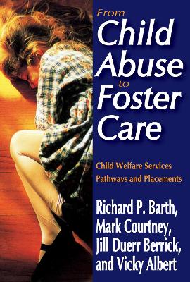From Child Abuse to Foster Care: Child Welfare Services Pathways and Placements book
