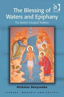 The Blessing of Waters and Epiphany by Nicholas E. Denysenko