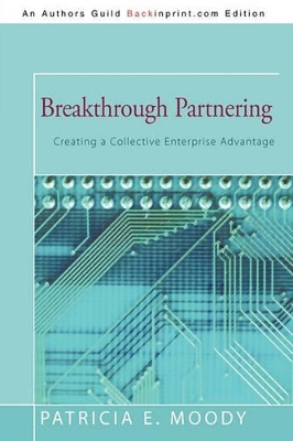 Breakthrough Partnering: Creating a Collective Enterprise Advantage book