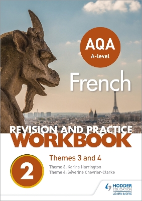 AQA A-level French Revision and Practice Workbook: Themes 3 and 4 by Severine Chevrier-Clarke