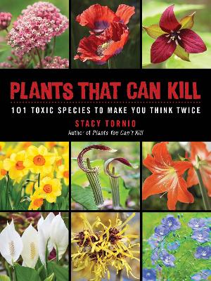 Plants That Can Kill by Stacy Tornio