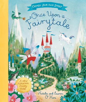 Once Upon A Fairytale: A Choose-Your-Own Fairytale Adventure book