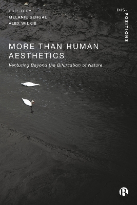 More-Than-Human Aesthetics: Venturing Beyond the Bifurcation of Nature book