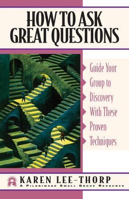 How to Ask Great Questions by Karen Lee-Thorp