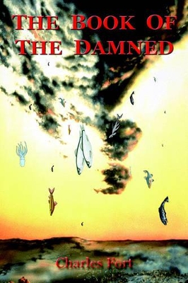 The Book of the Damned by Charles Fort