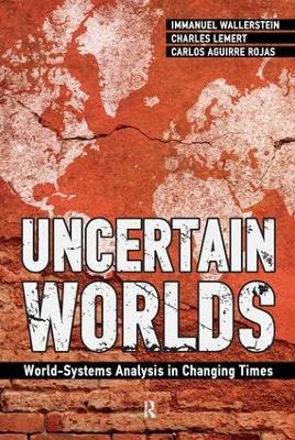Uncertain Worlds by Immanuel Wallerstein