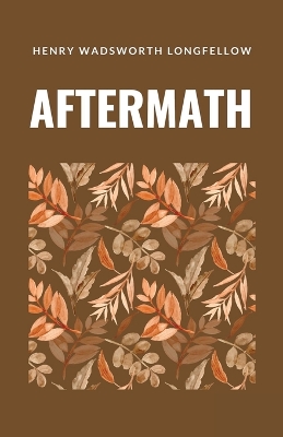 Aftermath by Henry Wadsworth Longfellow