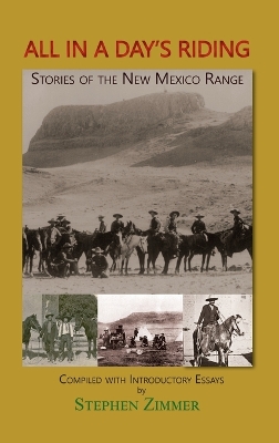 All in a Day's Riding: Stories of the New Mexico Range by Stephen Zimmer