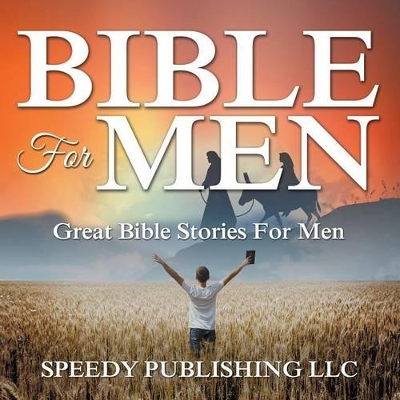 Bible For Men: Great Bible Stories For Men book