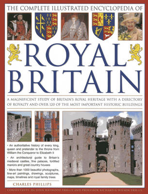 Illustrated Encyclopedia of Royal Britain by Charles Phillips
