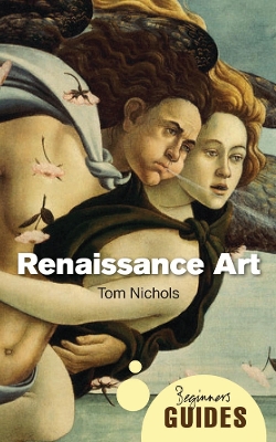 Renaissance Art: A Beginner's Guide by Tom Nichols