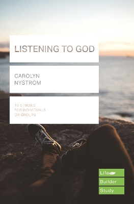 Listening to God (Lifebuilder Study Guides) by Carolyn Nystrom