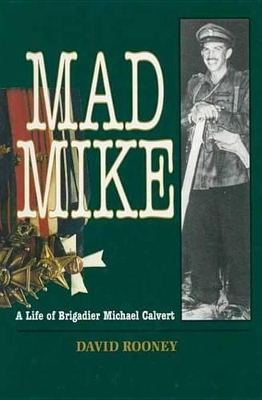 Mad Mike: A Life of Brigadier Michael Calvert book