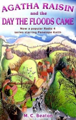 Agatha Raisin and the Day the Floods Came by M.C. Beaton