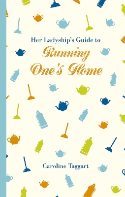 Her Ladyship's Guide to Running One's Home book