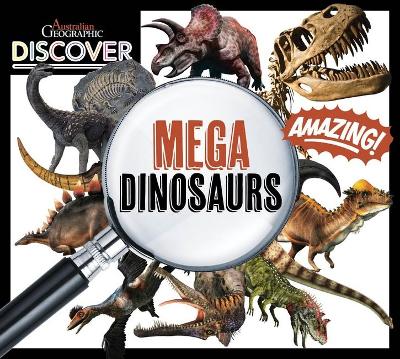 Australian Geographic Discover: Mega Dinosaurs book