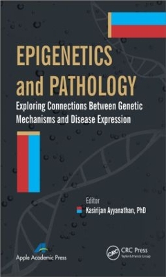 Epigenetics and Pathology by Kasirajan Ayyanathan