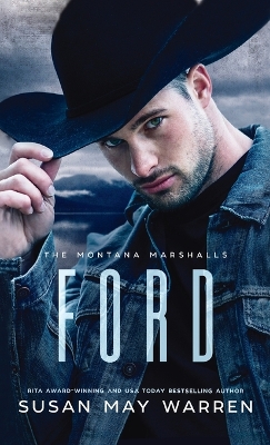 Ford: The Montana Marshalls - An Inspirational Romantic Suspense Family Series by Susan May Warren