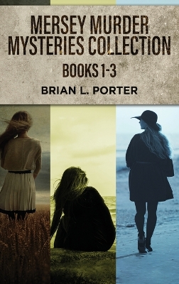 Mersey Murder Mysteries Collection - Books 1-3 by Brian L Porter