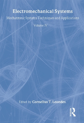 Electromechanical Systems by Cornelius T. Leondes