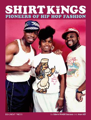 Shirt Kings: Pioneers of Hip Hop Fashion book