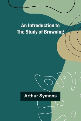 An Introduction to the Study of Browning book