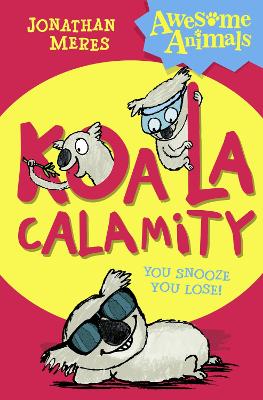 Koala Calamity by Jonathan Meres