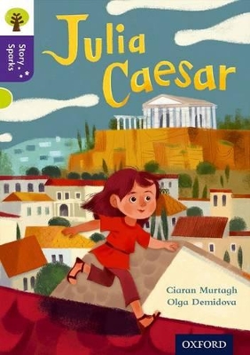 Oxford Reading Tree Story Sparks: Oxford Level 11: Julia Caesar by Ciaran Murtagh