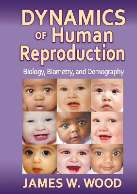 Dynamics of Human Reproduction by James W. Wood