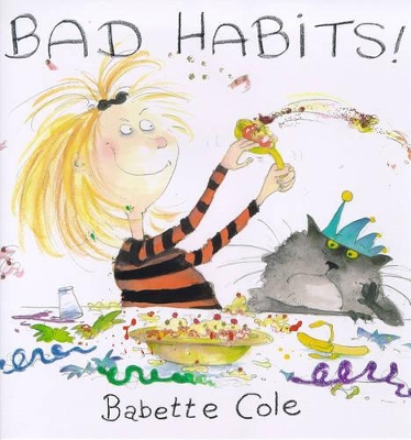 Bad Habits!: Or the Taming of Lucretzia Crum by Babette Cole