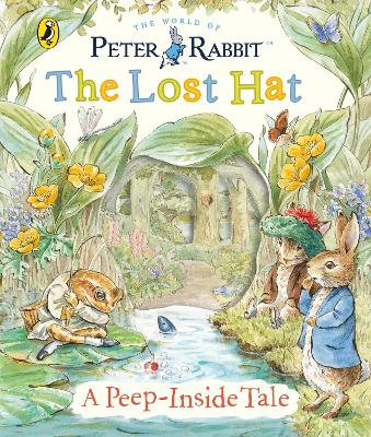 Peter Rabbit: The Lost Hat A Peep-Inside Tale book