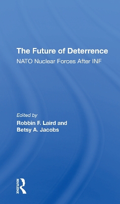 The Future Of Deterrence: Nato Nuclear Forces After Inf book