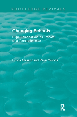 Changing Schools: Pupil Perspectives on Transfer to a Comprehensive by Lynda Measor