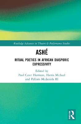 ASHÉ: Ritual Poetics in African Diasporic Expression by Paul Carter Harrison