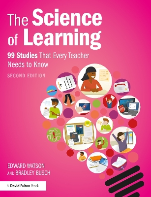The Science of Learning: 99 Studies That Every Teacher Needs to Know by Edward Watson