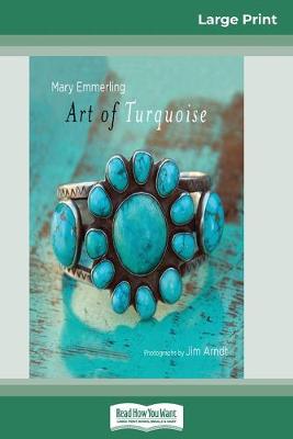 Art of Turquoise (16pt Large Print Edition) by Mary Emmerling