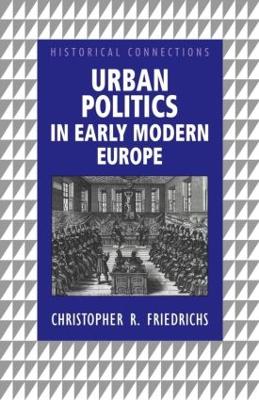 Urban Politics in Early Modern Europe book
