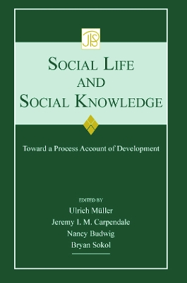 Social Life and Social Knowledge by Ulrich Mueller