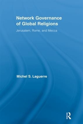 Network Governance of Global Religions by Michel S. Laguerre